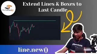 Pine Script Tutorial: Extend Lines & Boxes to Last Candle | 05-09-2023 | Pro Trading Art