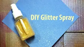DIY Shimmer Spray - Dollar Store Craft