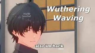 Wuthering Waving... and also voice reveal...