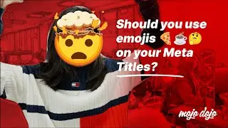 Should you use Emojis 🤔 on your Meta Titles?