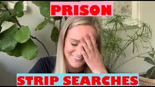 STRIP SEARCHES in PRISON