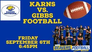 Karns vs Gibbs Football September 6th 2024 6:45pm