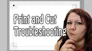 Troubleshooting Print and Cut - Is your Printer the problem? Cameo Tutorial