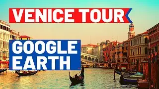 Venice - Italy (With Google Earth)