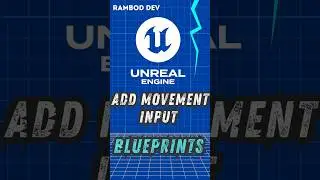 Add Movement Input in Unreal Blueprints – Blueprint Node Explained