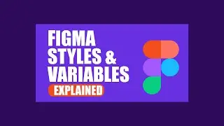 Figma Text Styles & Variables Explained in 20 Minutes