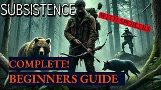 Ultimate Beginners Guide to Subsistence Alpha 65 + Pro-Tips