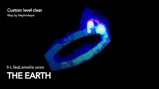 [ADOFAI Custom Clear] II-L - ft. amelie xoxo - THE EARTH [Map by: Nephrolepis]