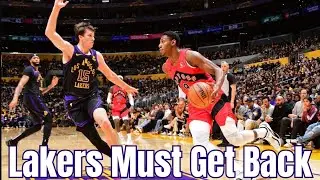 Lakers Must Use The Toronto Raptors To Get Back On Track