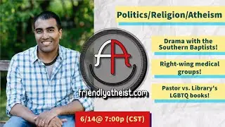 LIVE: Friendly Atheist News Roundup 6/14/2024