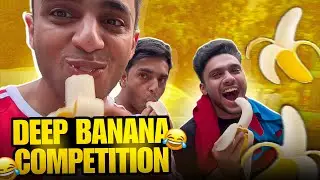 DEEP BANANA COMPETITION 😂