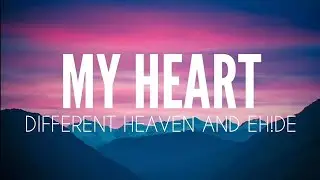 My Heart (Lyrics)- Different heaven and EH!DE