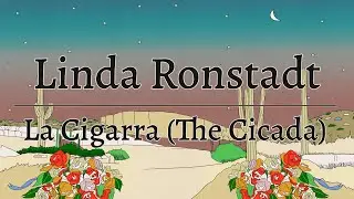 Linda Ronstadt - La Cigarra (The Cicada) (Official Lyric Video)