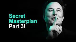 Tesla's SECRET Master Plan Part 3 (Shh! Don't tell anyone)