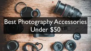 Best Photography Accessories Under $50