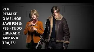 Resident Evil 4 Remake - o melhor save de todos: tudo liberado PS4 e PS5!