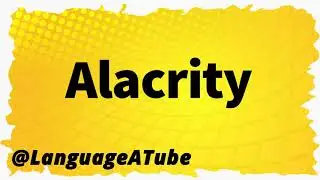 Alacrity Pronunciation ⚡️ How To Pronounce Alacrity!