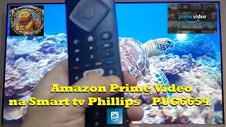 Amazon Prime Video na Smart TV Phillips PUG6654