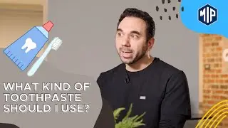 What Kind Of Toothpaste Should I Be Using?