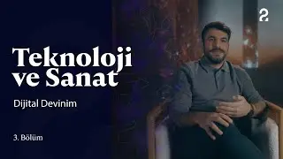 Teknoloji ve Sanat | Dijital Devinim | 3. Bölüm @trt2