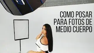 Como Posar Para Fotos De Medio Cuerpo - Spanish