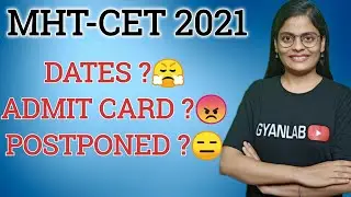 MHTCET 2021- Exam Dates?🥺 Postponed?🤔 Admit Card? 🤕 | Anjali Ma'am | Gyanlab | Ajay Sir |