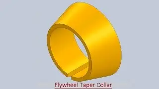 Flywheel Taper Collar (Video Tutorial) SolidWorks