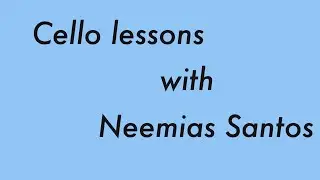 Cello Lessons with Neemias Santos - vibrato and shifting