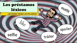 ¿De dónde vienen las palabras? (III): préstamos léxicos (¿necesitamos tomar palabras del inglés?)