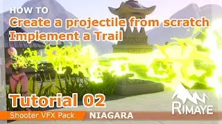 TUTORIAL 02 : How to create a projectile and implement a trail [NIAGARA : Shooter VFX Pack -  UE4/5]