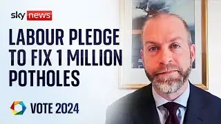 How will Labour fix the one million potholes they're promising if they win?