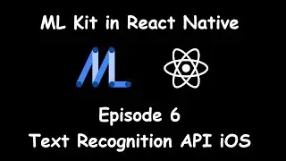 #6 - Text Recognition API on iOS | ML Kit in React Native