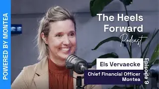The Heels Forward Podcast powered by Montea - Episode 9 with Els Vervaecke
