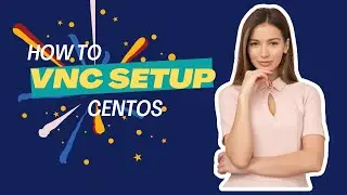 Easy Step-by-Step Guide to Installing VNC Server on CentOS 7