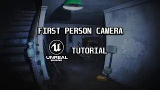 First Person Camera Under 3 Minutes - Unreal Engine 5 Tutorial