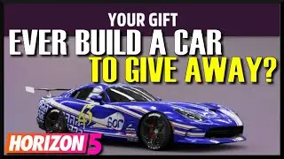 Forza Horizon 5 CUSTOM BUILD GIFT CAR | Just for Fun