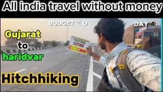 Gujarat to haridvar Hitchhiking All india travel without money Hitchhiking #allindiatravel