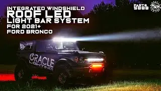Integrated Windshield Roof LED Light Bar System for 2021+ Ford Bronco DIY Installation by ORACLE