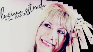 LUCIANA ESTRADA y su banda