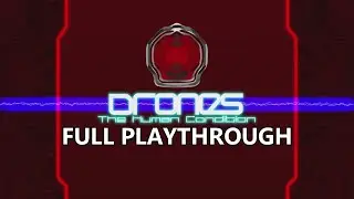 Drones, The Human Condition | Full Playthrough