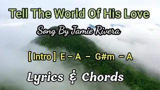 Tell The World Of His Love | Song By Jamie Rivera | Lyrics & Chords