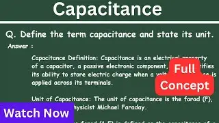 Define the term capacitance and state its unit. | Electrical Engineering