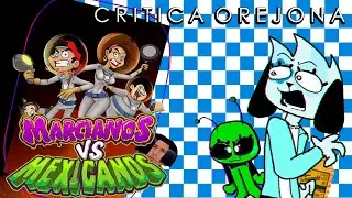 Marcianos vs. Mexicanos | Critica Orejona