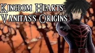 Kingdom Hearts: Vanitas EXPLAINED!
