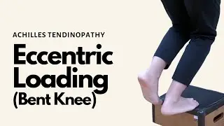 Achilles Tendinopathy – Eccentric Loading (Bent Knee)