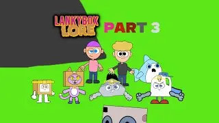 LankyBox Lore Part 3 (Justin-Adam)