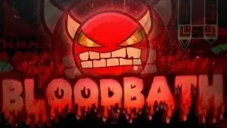 Bloodbath By Riot and More - Geometry Dash 2.0 - Best Level 3xt3m3 D3mon !