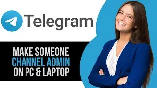 How to Make Someone Channel Admin in Telegram on PC & Laptop