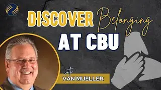 Van Mueller: Discover Belonging at CBU