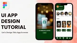 Starbucks App Design ☕ | How to Design App in Figma | Starbucks App | Figma Design | Figma Tutorial